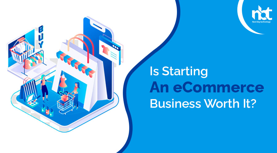 Is Starting An eCommerce Business Worth - Copy