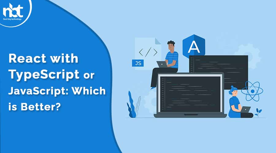 React with TypeScript or JavaScript: Which is Better?