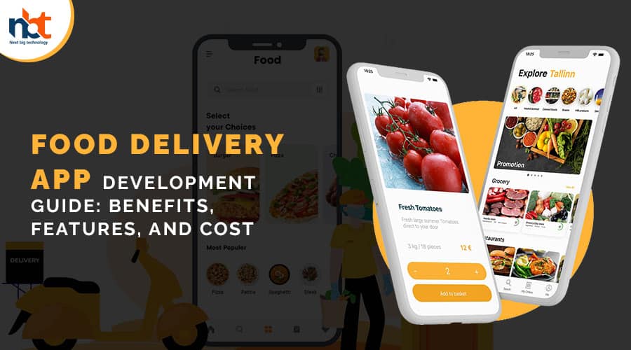 Food Delivery App Development Guide: Benefits, Features, and Cost