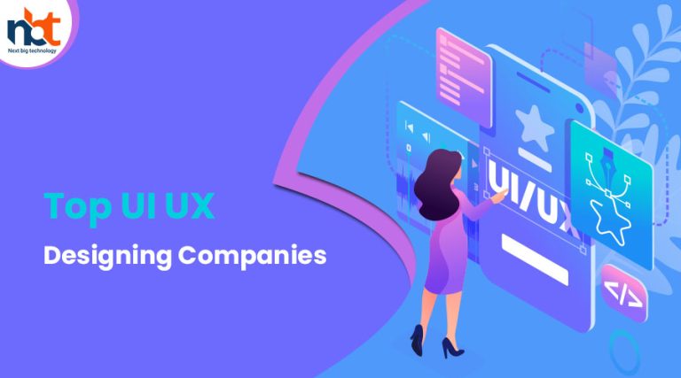Top 15 UI UX Designing Companies [year] - Next Big Technology