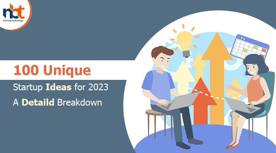 100 Unique Startup Ideas for 2023 A Detailed Breakdown