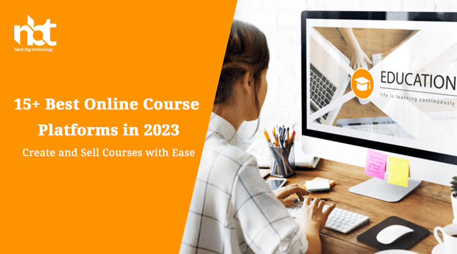 15+ Best Online Course Platforms in 2023: Create and Sell Courses with Ease