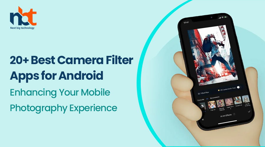 20+ Best Camera Filter Apps for Android: Enhancing Your Mobile Photography Experience