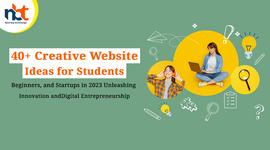 40+ Creative Website Ideas for Students, Beginners, and Startups in 2023: Unleashing Innovation and Digital Entrepreneurship