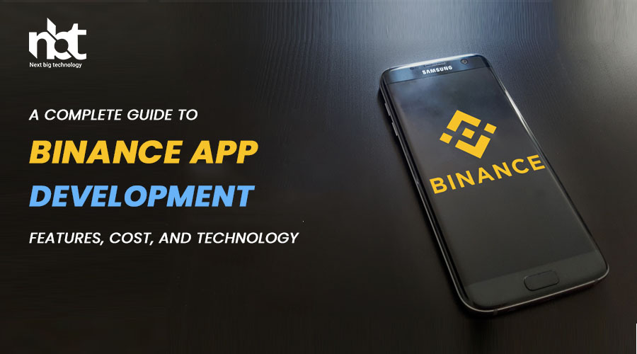 A Complete Guide to Binance App Development: Features, Cost, and Technology