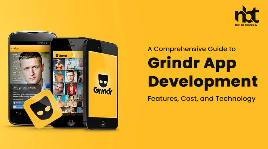 A Comprehensive Guide to Grindr App Development: Features, Cost, and Technology