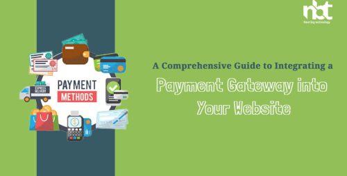 A Comprehensive Guide to Integrating a Payment Gateway into Your Website