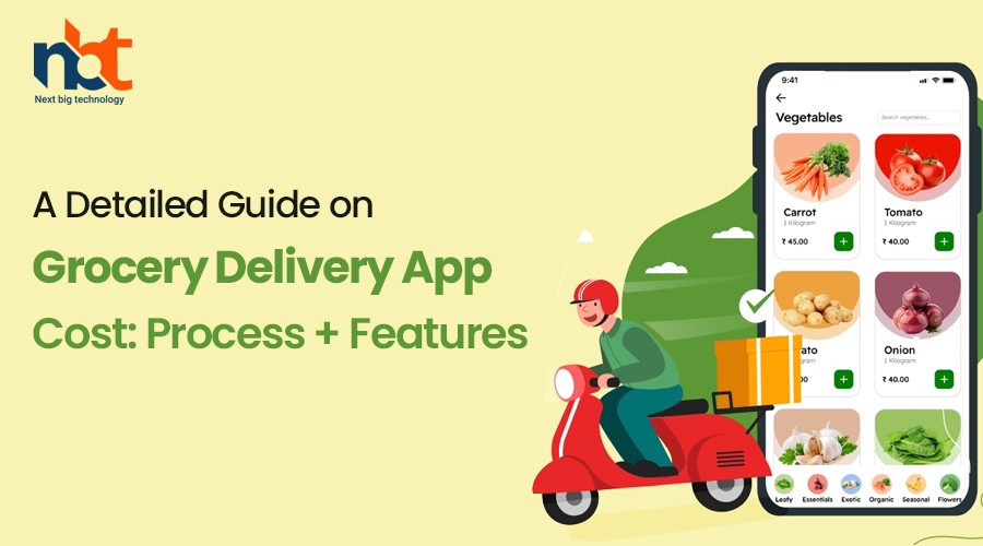 A Detailed Guide on Grocery Delivery App Cost: Process + Features