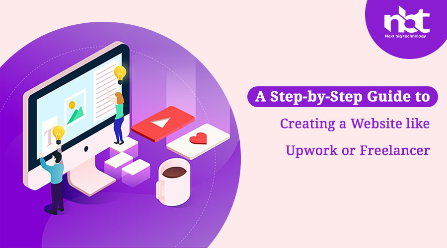 A Step-by-Step Guide to Creating a Website like Upwork or Freelancer