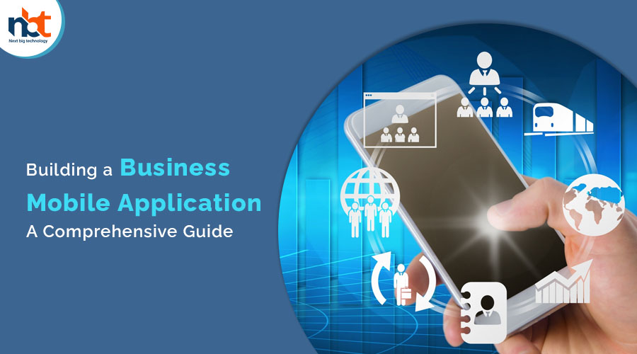 Building a Business Mobile Application A Comprehensive Guide