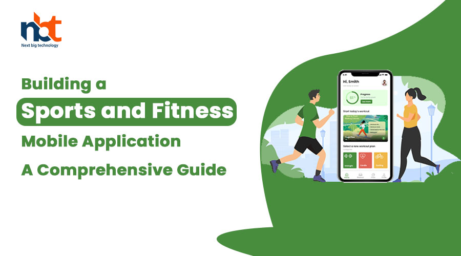 Building a Sports and Fitness Mobile Application: A Comprehensive Guide