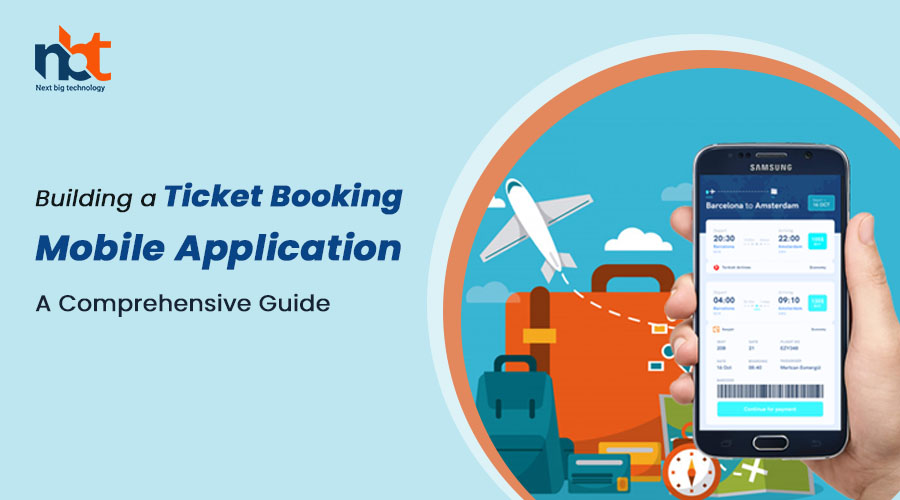 Building a Ticket Booking Mobile Application: A Comprehensive Guide
