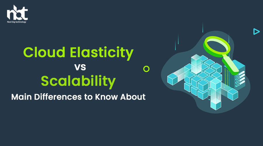 Cloud Elasticity vs. Scalability: Main Differences to Know About