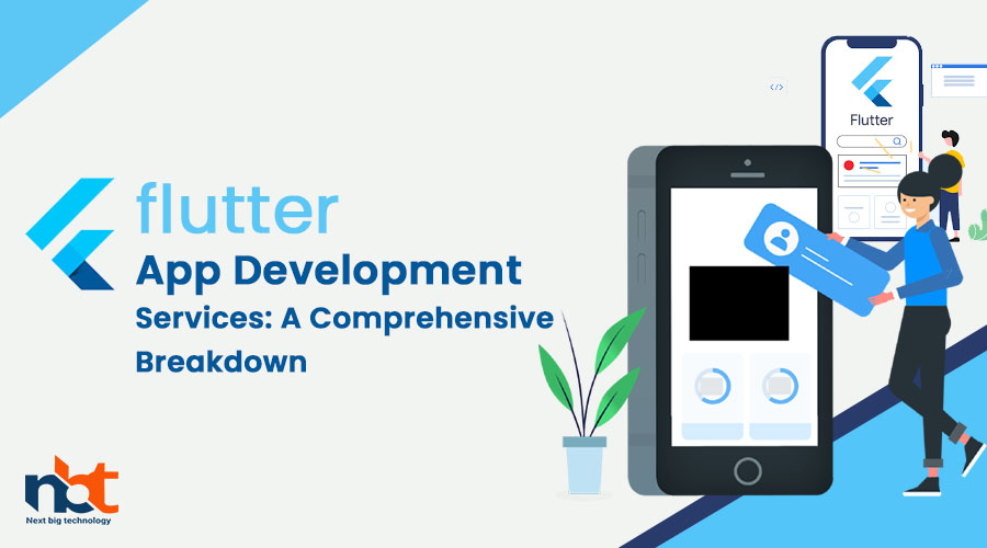 Flutter App Development Services: A Comprehensive Breakdown