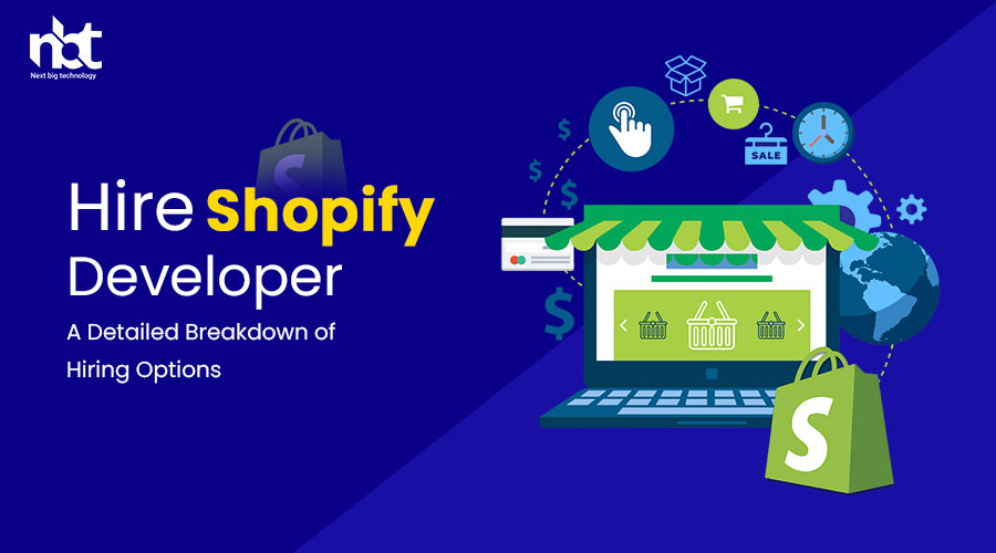 Hire Shopify Developer A Detailed Breakdown of Hiring Options