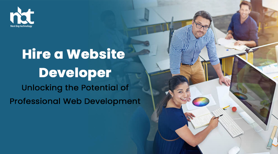 Hire a Website Developer: Unlocking the Potential of Professional Web Development