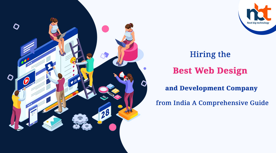 Hiring the Best Web Design and Development Company from India: A Comprehensive Guide