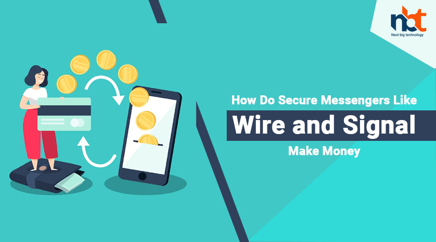 How Do Secure Messengers Like Wire and Signal Make Money