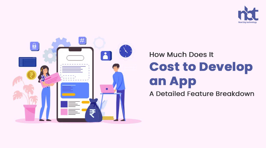 How Much Does It Cost to Develop an App: A Detailed Feature Breakdown