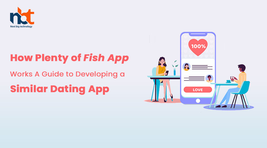How Plenty of Fish App Works: A Guide to Developing a Similar Dating App