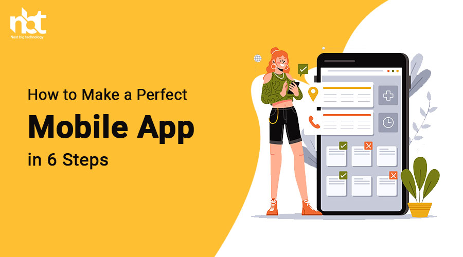 How to Make a Perfect Mobile App in 6 Steps