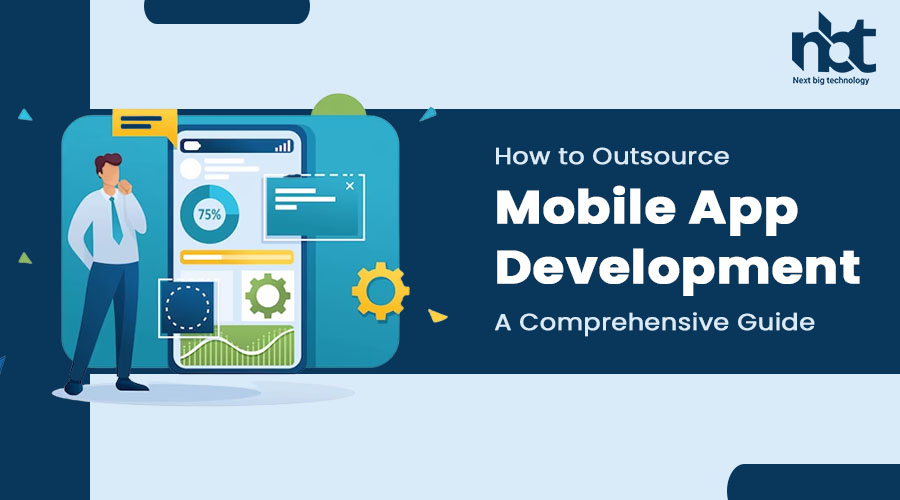 How to Outsource Mobile App Development: A Comprehensive Guide