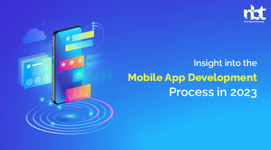 Insight into the Mobile App Development Process in 2023