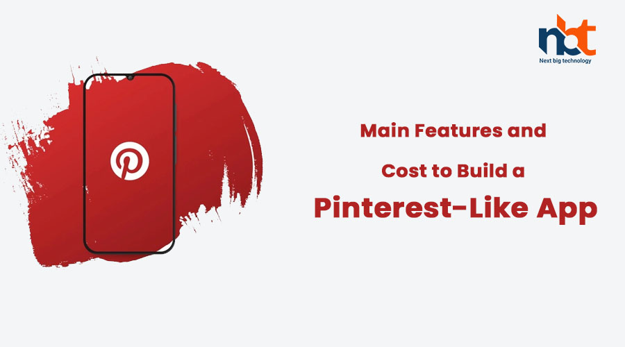 Main Features and Cost to Build a Pinterest-Like App