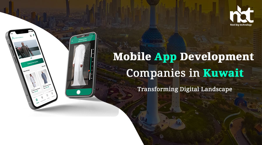 Mobile App Development Companies in Kuwait: Transforming Digital Landscape