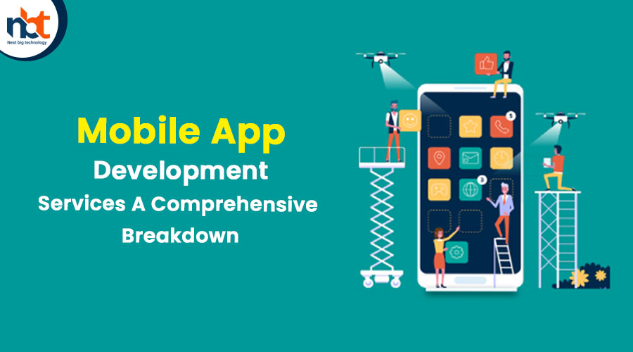 Mobile App Development Services: A Comprehensive Breakdown
