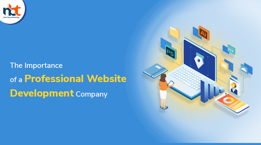 The Importance of a Professional Website Development Company