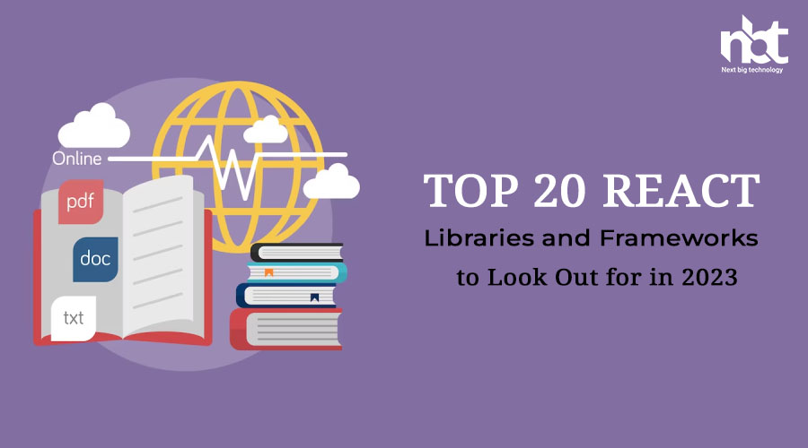 Top 20 React Libraries and Frameworks to Look Out for in 2023