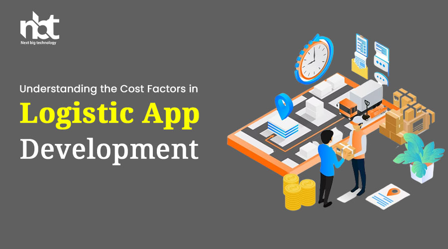 Understanding the Cost Factors in Logistic App Development