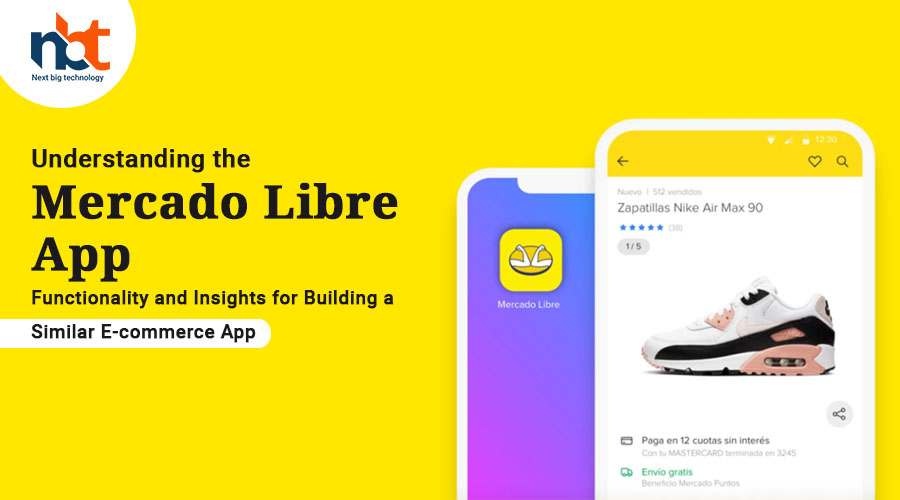 Understanding the Mercado Libre App: Functionality and Insights for Building a Similar E-commerce App