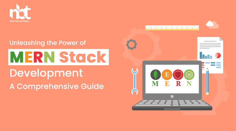 Unleashing the Power of MERN Stack Development: A Comprehensive Guide