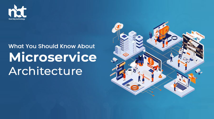 What You Should Know About Microservice Architecture