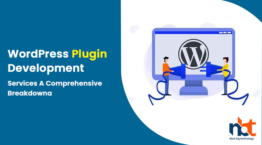 WordPress Plugin Development Services: A Comprehensive Breakdown