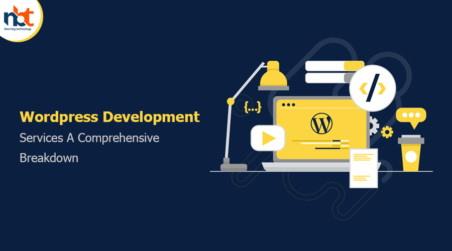 Wordpress Development Services A Comprehensive Breakdown