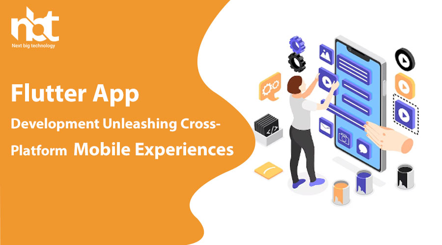 Flutter App Development: Unleashing Cross-Platform Mobile Experiences