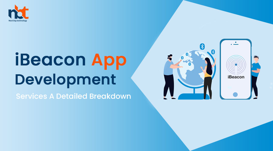 iBeacon App Development Services: A Detailed Breakdown