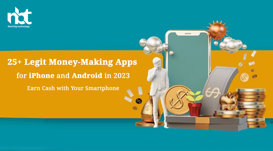 25+ Legit Money-Making Apps for iPhone and Android in 2023: Earn Cash with Your Smartphone