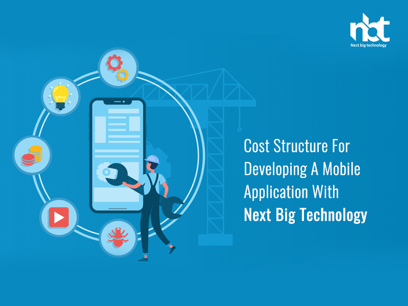 Cost Structure for Developing a Mobile Application with Next Big Technology