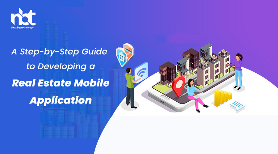 A Step-by-Step Guide to Developing a Real Estate Mobile Application