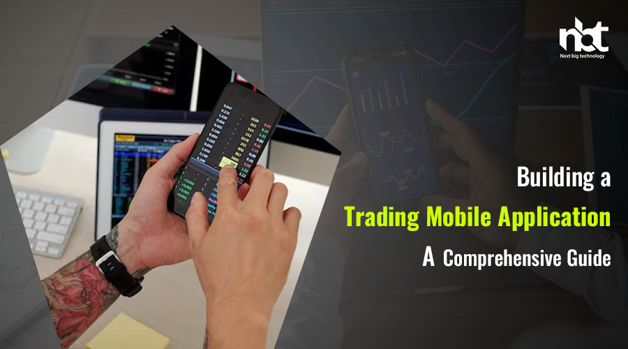 Building a Trading Mobile Application A Comprehensive Guide