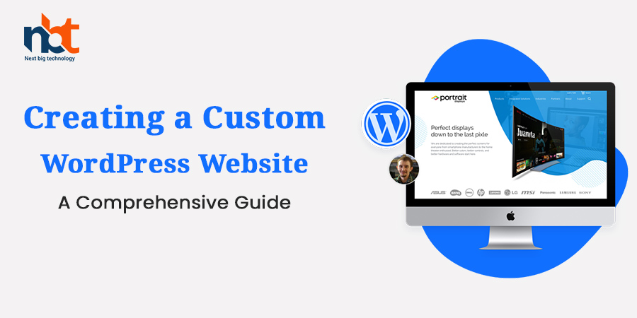 Creating a Custom WordPress Website: A Comprehensive Guide