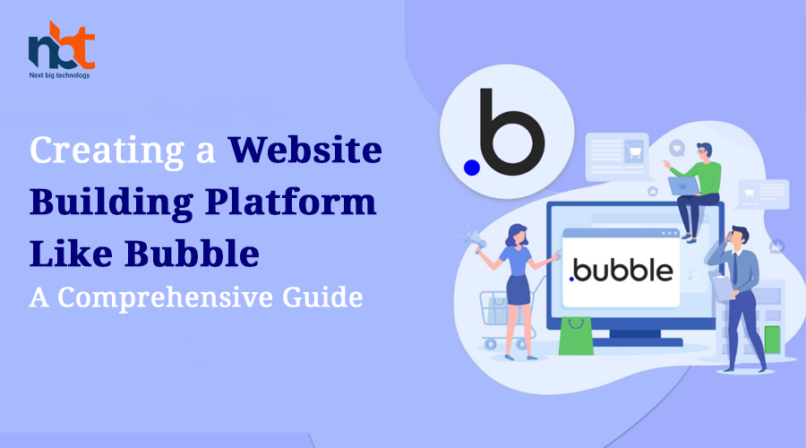 Creating a Website Building Platform Like Bubble: A Comprehensive Guide