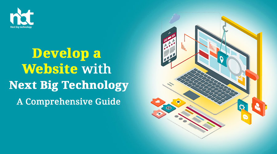Develop a Website with Next Big Technology: A Comprehensive Guide
