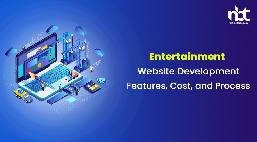 Entertainment Website Development: Features, Cost, and Process