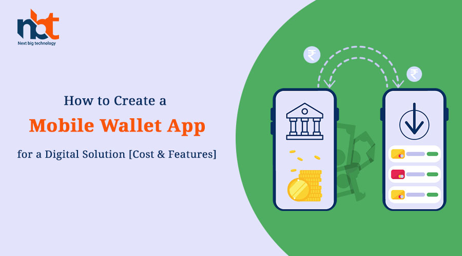 How to Create a Mobile Wallet App for a Digital Solution? [Cost & Features]