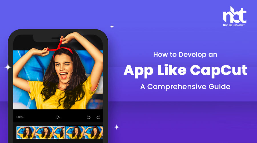 How to Develop an App Like CapCut: A Comprehensive Guide